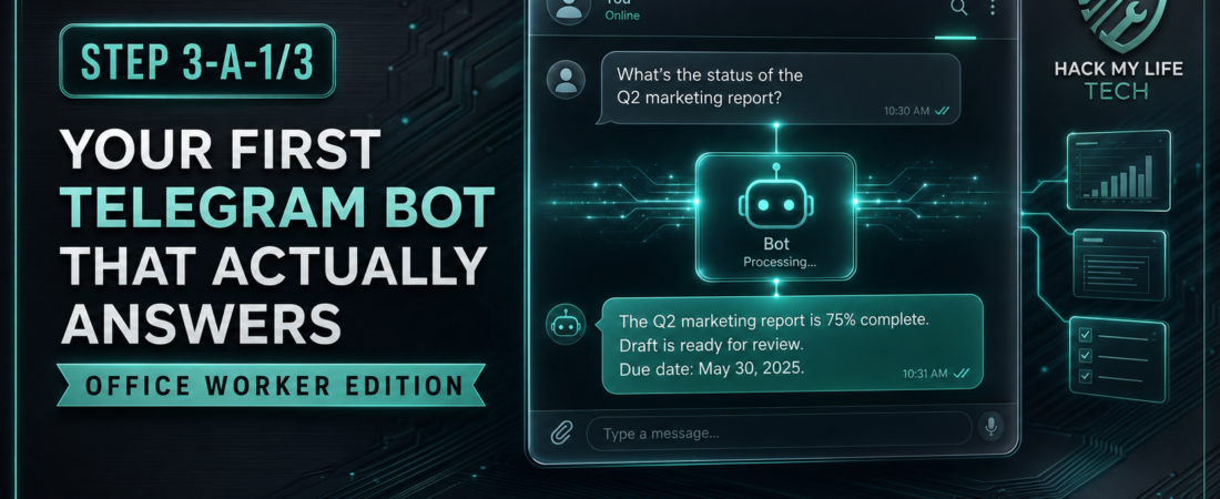 [Step 3-A-1/3] Your First Telegram Bot That Actually Answers — Office Worker Edition
